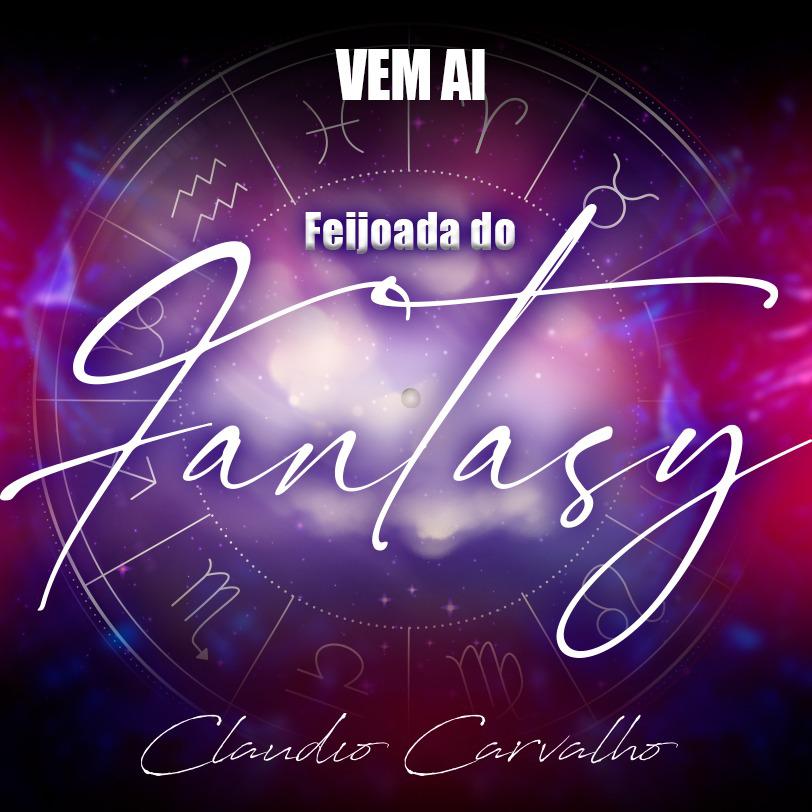 VOCE É NOSSO CONVIDADO VIP “FEIJOADA DO FANTASY” BY CLÁUDIO CARVALHO. Em destaque aqui na Portfólio Vip