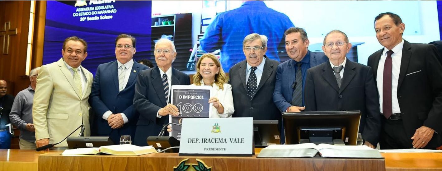 Assembleia homenageia centenário do jornal O Imparcial. Em destaque aqui na Portfólio Vip.